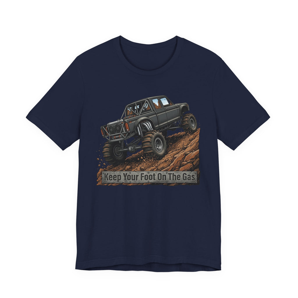 Keep Your Foot On The Gas T-Shirt