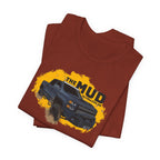The Mud is Calling Me T-Shirt