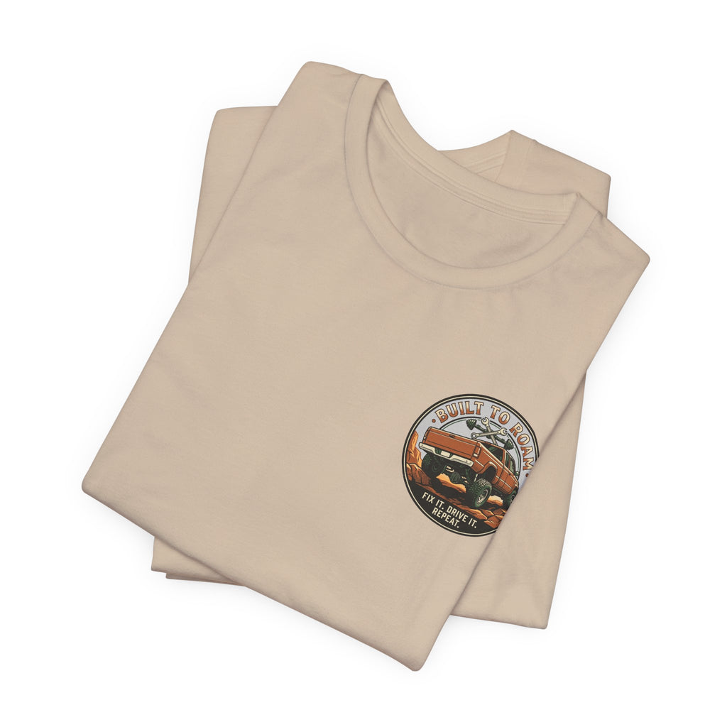 Built To Roam, Fix It, Drive It, Repeat T-Shirt