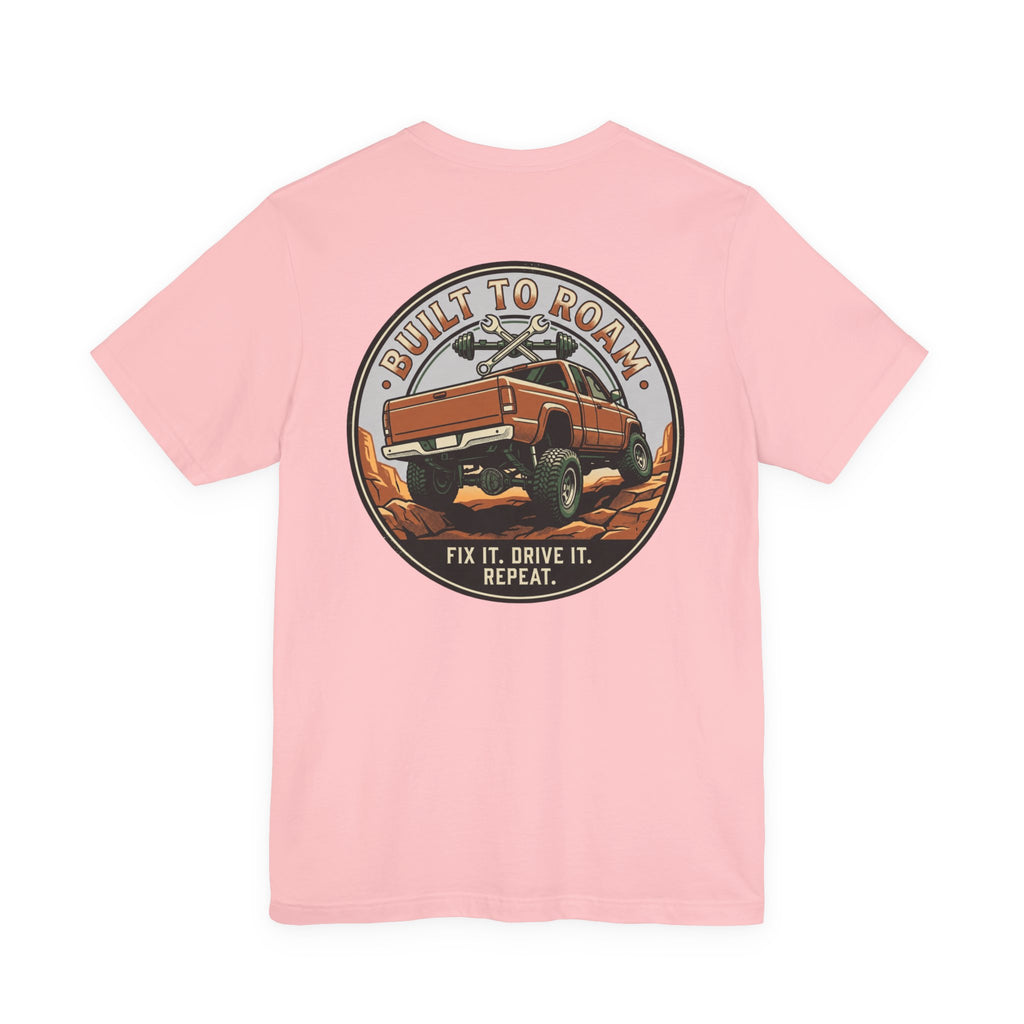 Built To Roam, Fix It, Drive It, Repeat T-Shirt