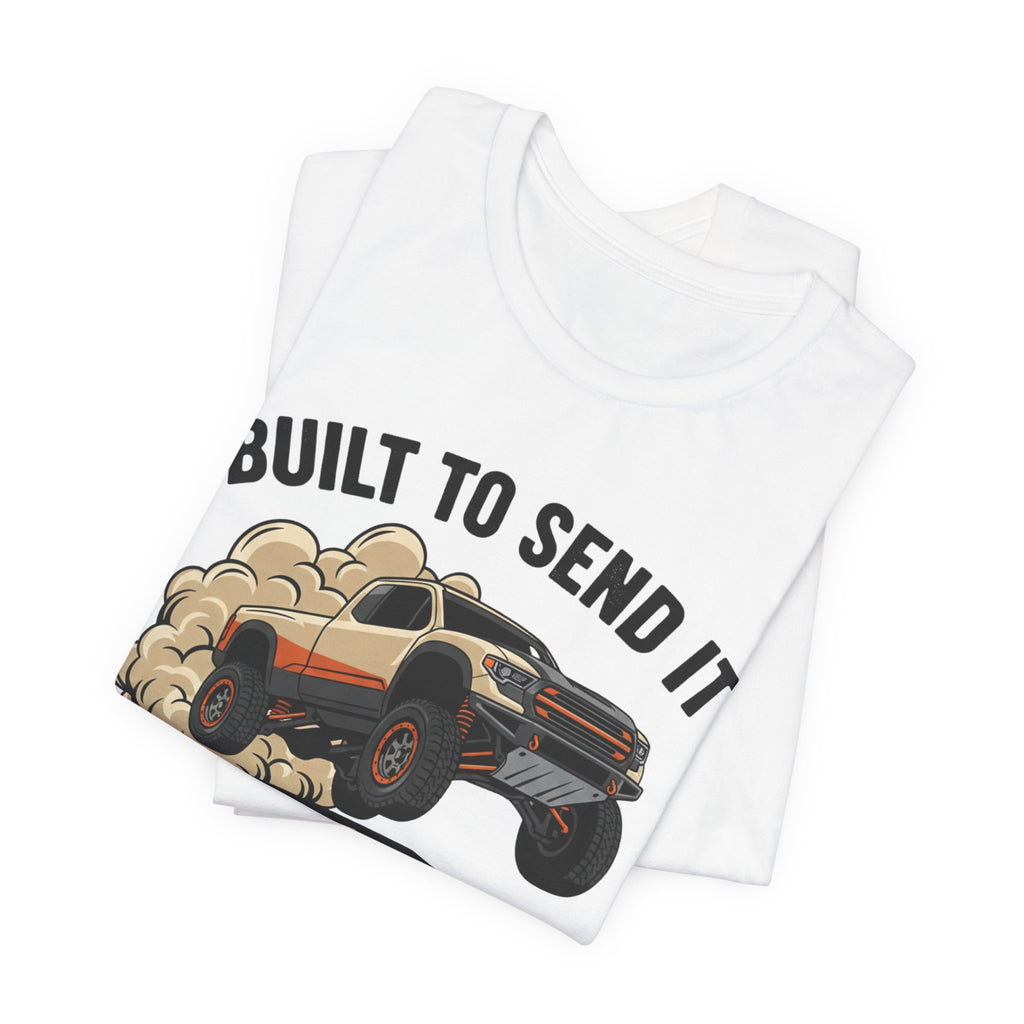 Built To Send It, Recover It Later T-Shirt