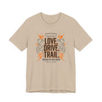 Love. Drive. Trail. T-Shirt
