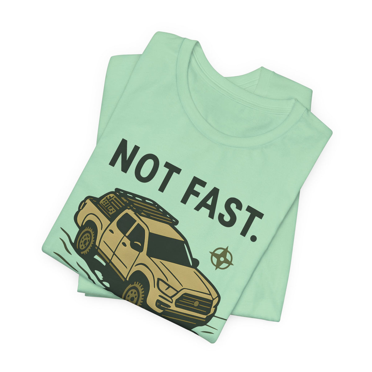 Not Fast Not Lost T-Shirt
