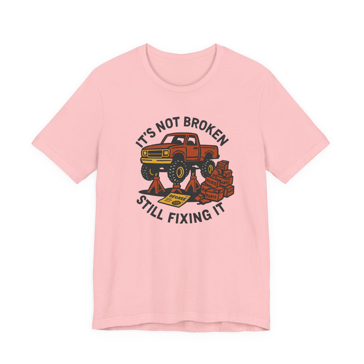 Not Broken, Still Fixing It T-Shirt