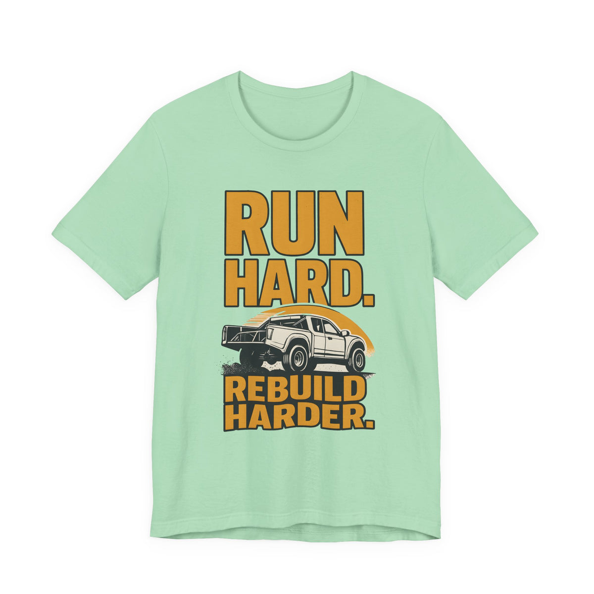 Run Hard, Rebuild Harder T-Shirt