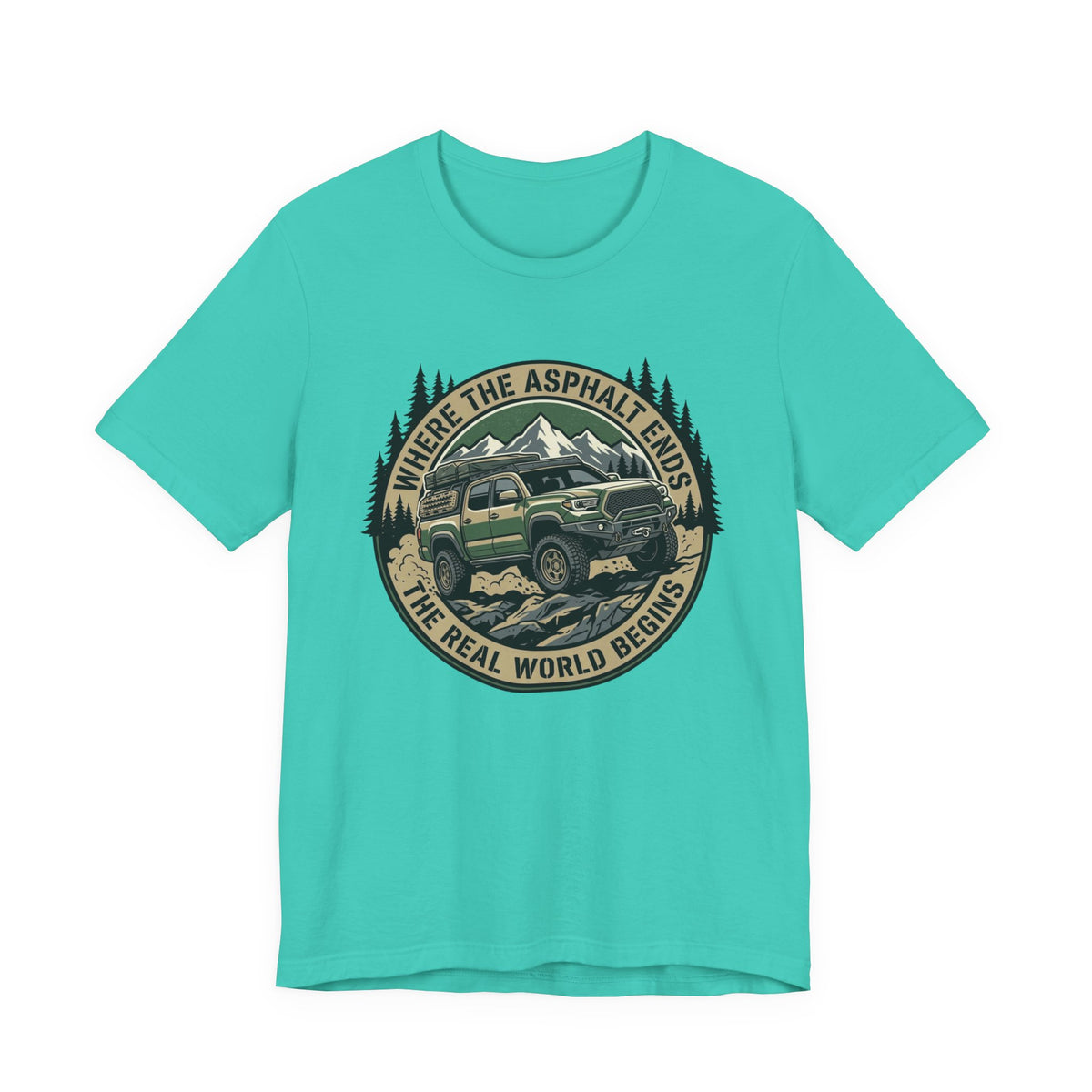 Where The Asphalt Ends, The Real World Begins T-Shirt