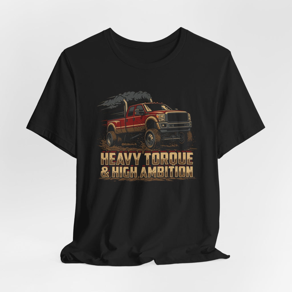 Heavy Torque and High Ambition T-Shirt