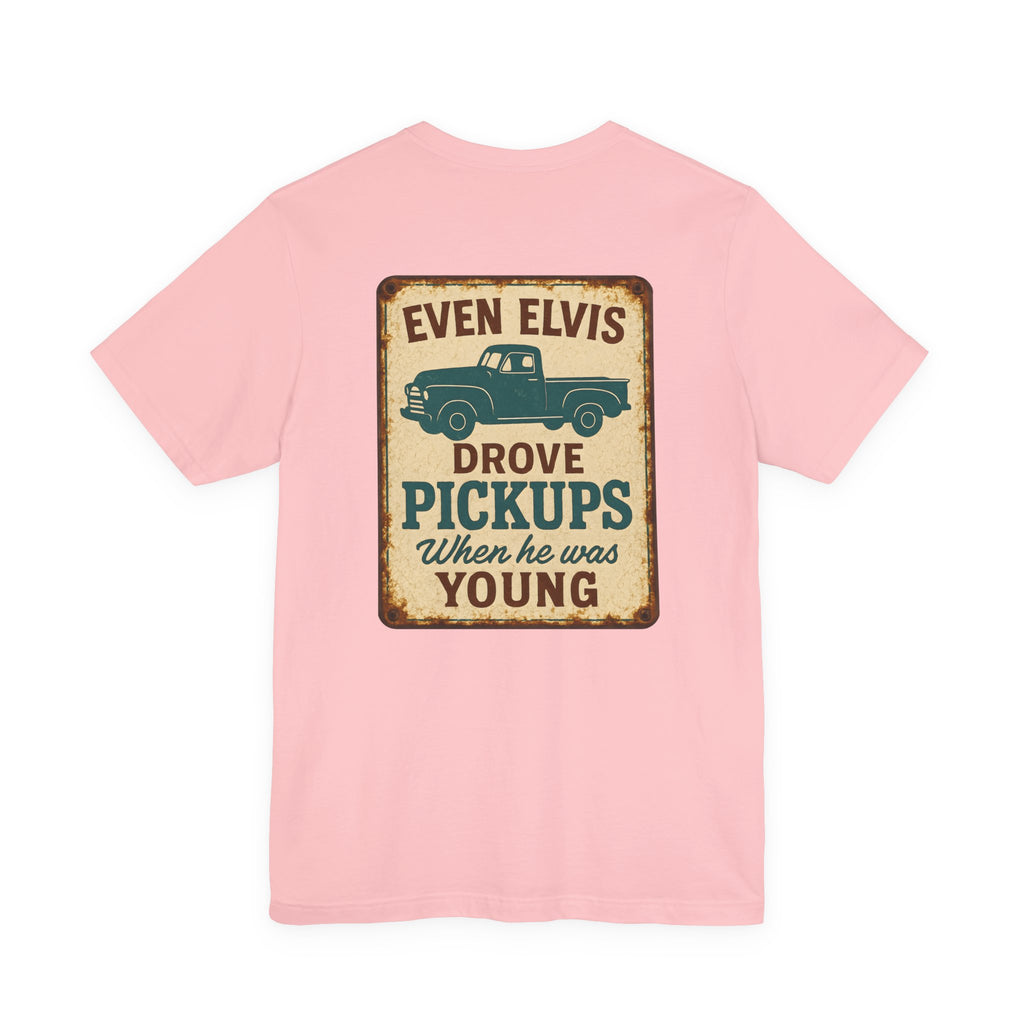 Elvis Drove Pickups T-Shirt