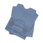 I Love Loud Trucks T-Shirt