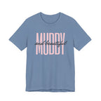 Muddy & Beautiful T-Shirt