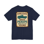 Elvis Drove Pickups T-Shirt