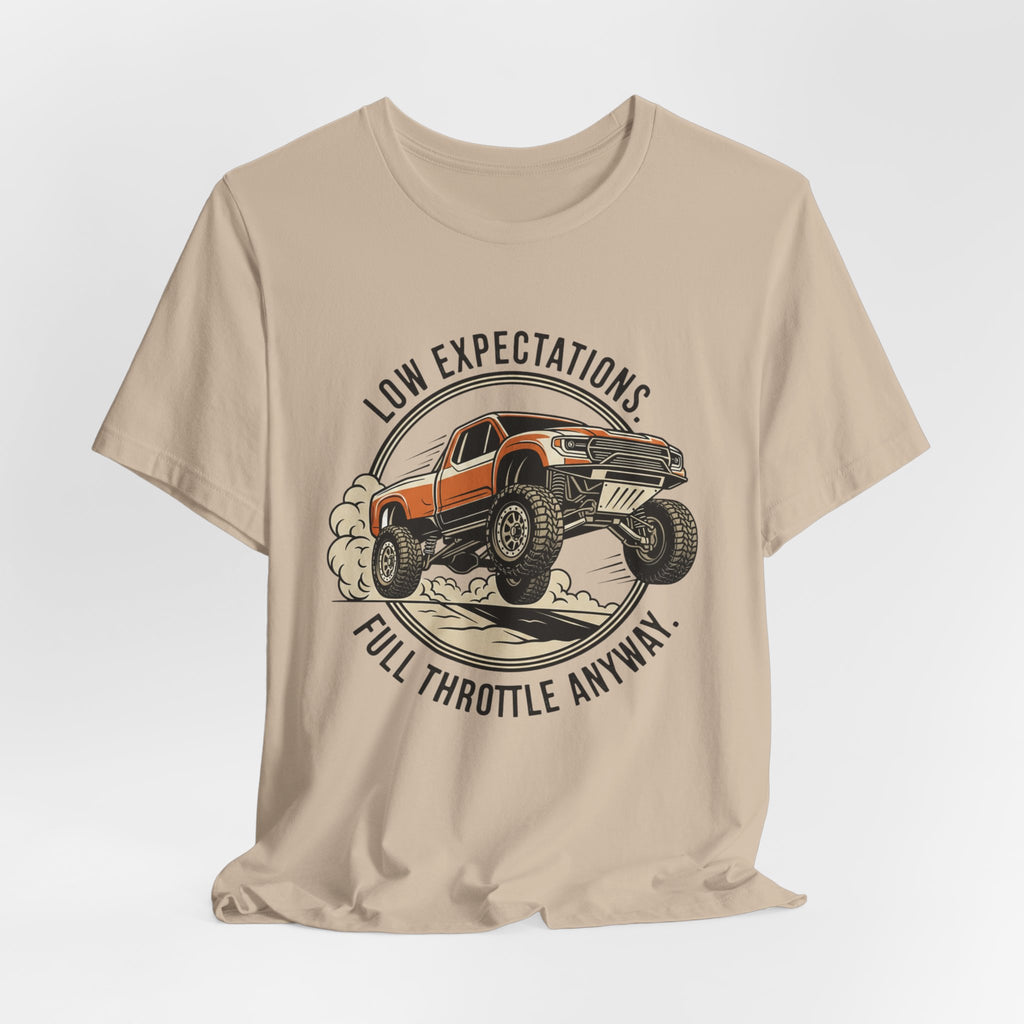 Low Expectations Full Throttle Anyway T-Shirt
