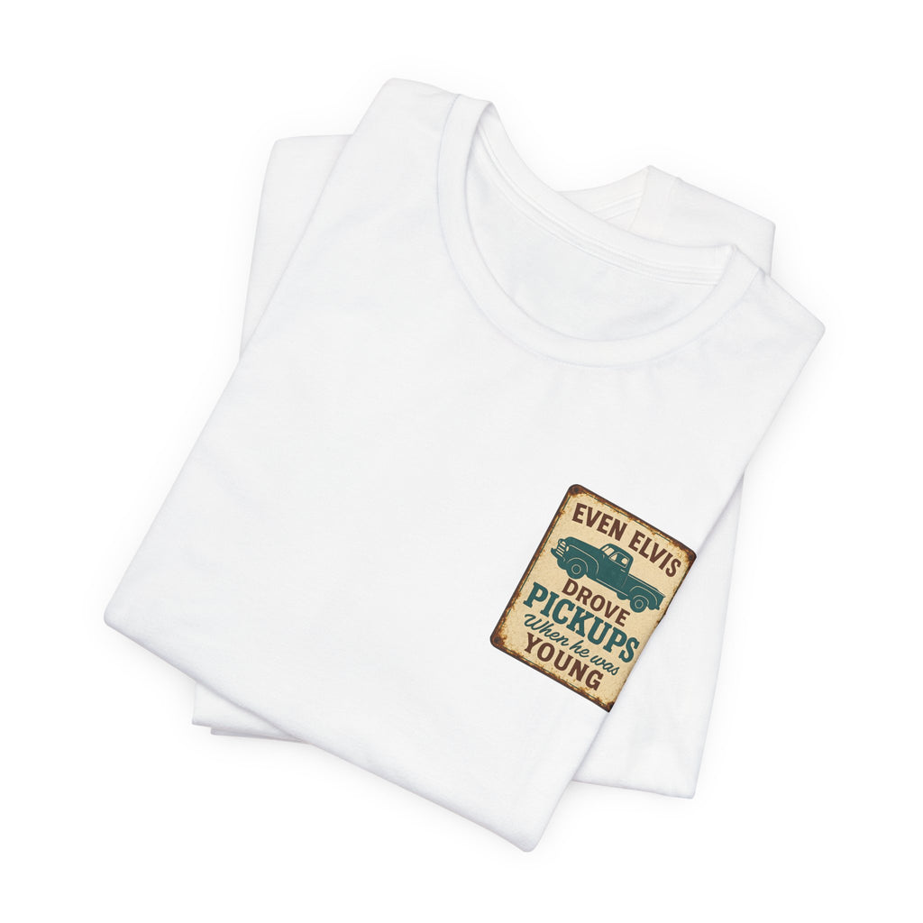Elvis Drove Pickups T-Shirt