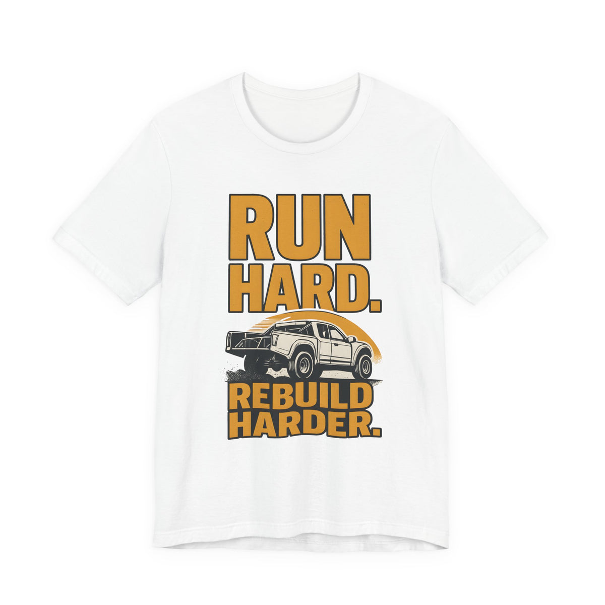 Run Hard, Rebuild Harder T-Shirt