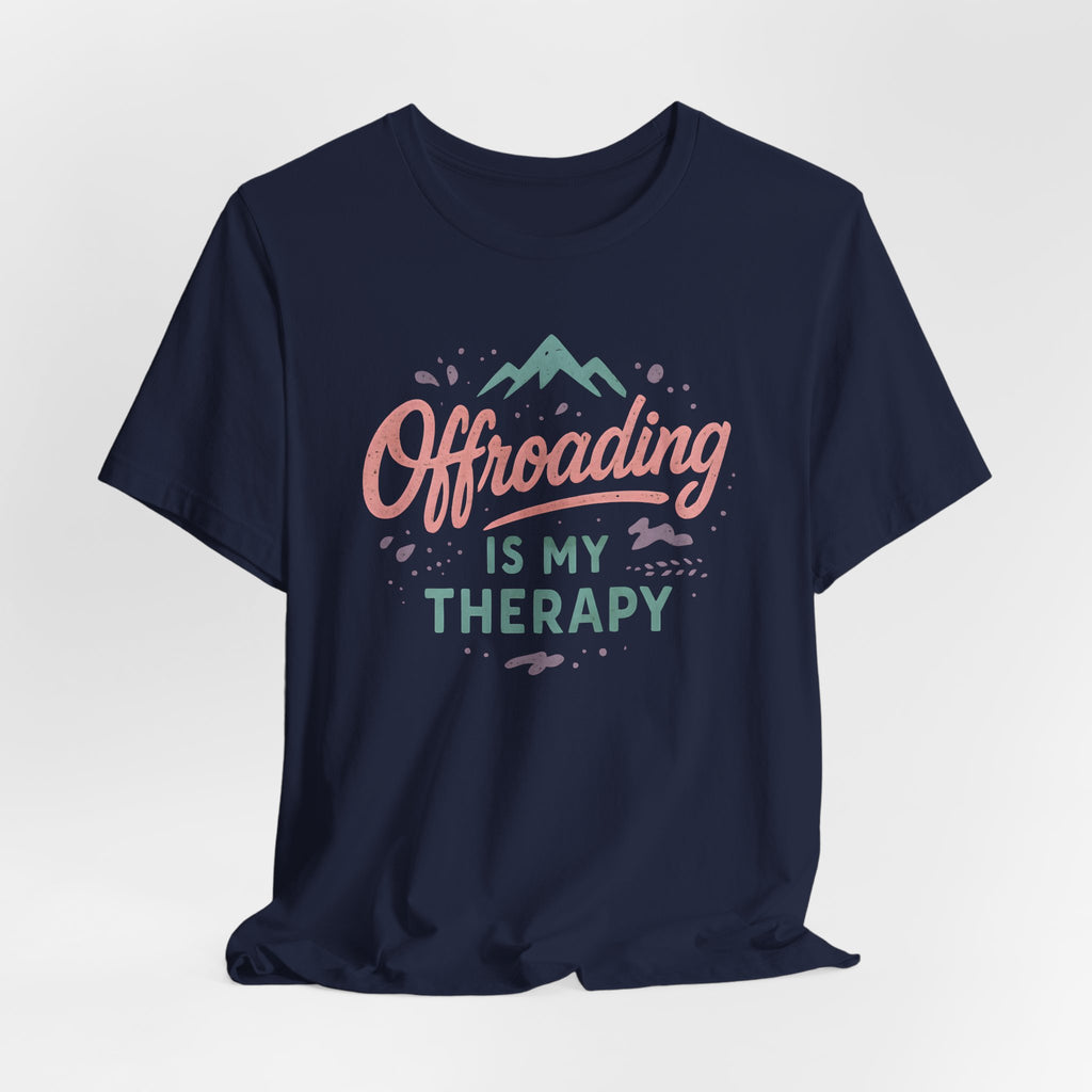 Offroading Is My Therapy T-Shirt