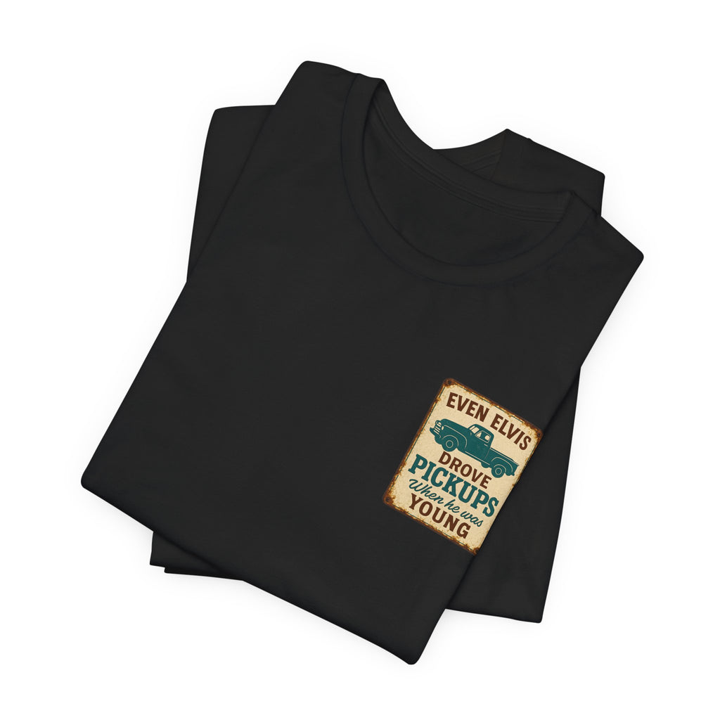 Elvis Drove Pickups T-Shirt