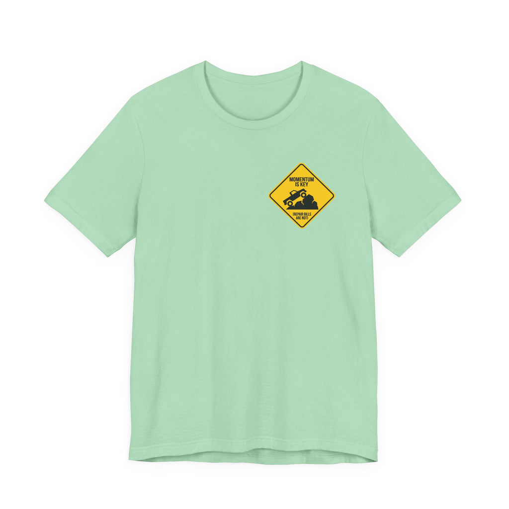 Momentum Is Key, Repair Bills Are Not T-Shirt