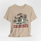Do Not Tell My Wife The Trail Costs More T-Shirt