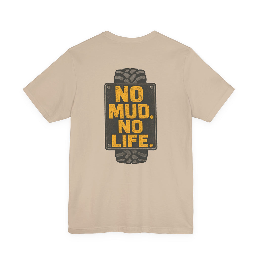 No Mud, No Life T-Shirt