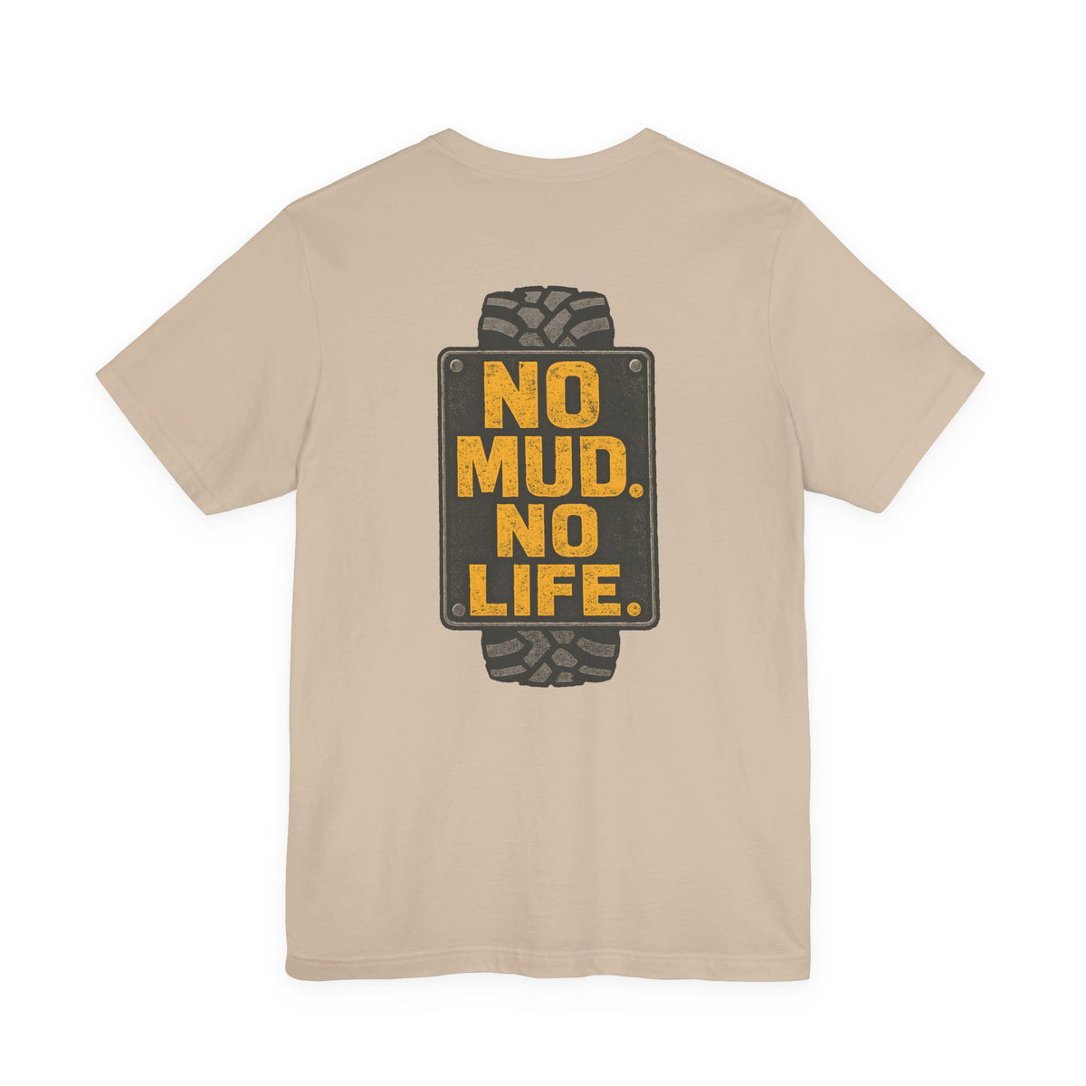 No Mud, No Life T-Shirt