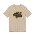 The Mud is Calling Me T-Shirt