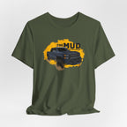 The Mud is Calling Me T-Shirt