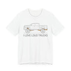 I Love Loud Trucks T-Shirt