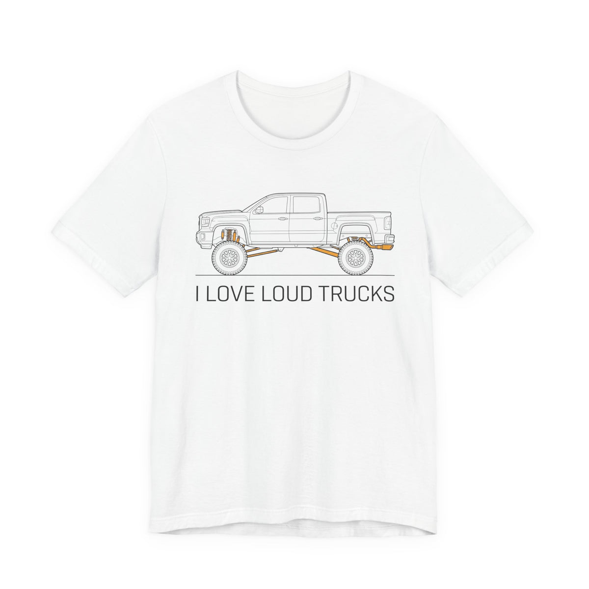 I Love Loud Trucks T-Shirt