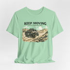 Keep Moving, Even If's A Bad Idea T-Shirt