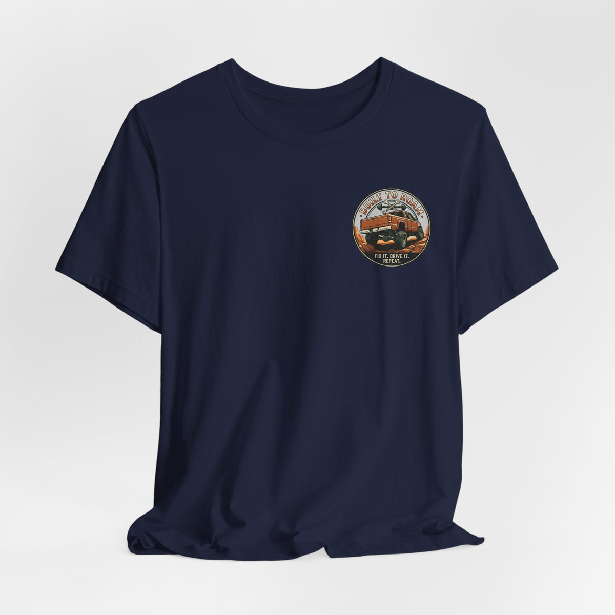Built To Roam, Fix It, Drive It, Repeat T-Shirt