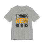 Finding New Roads T-Shirt