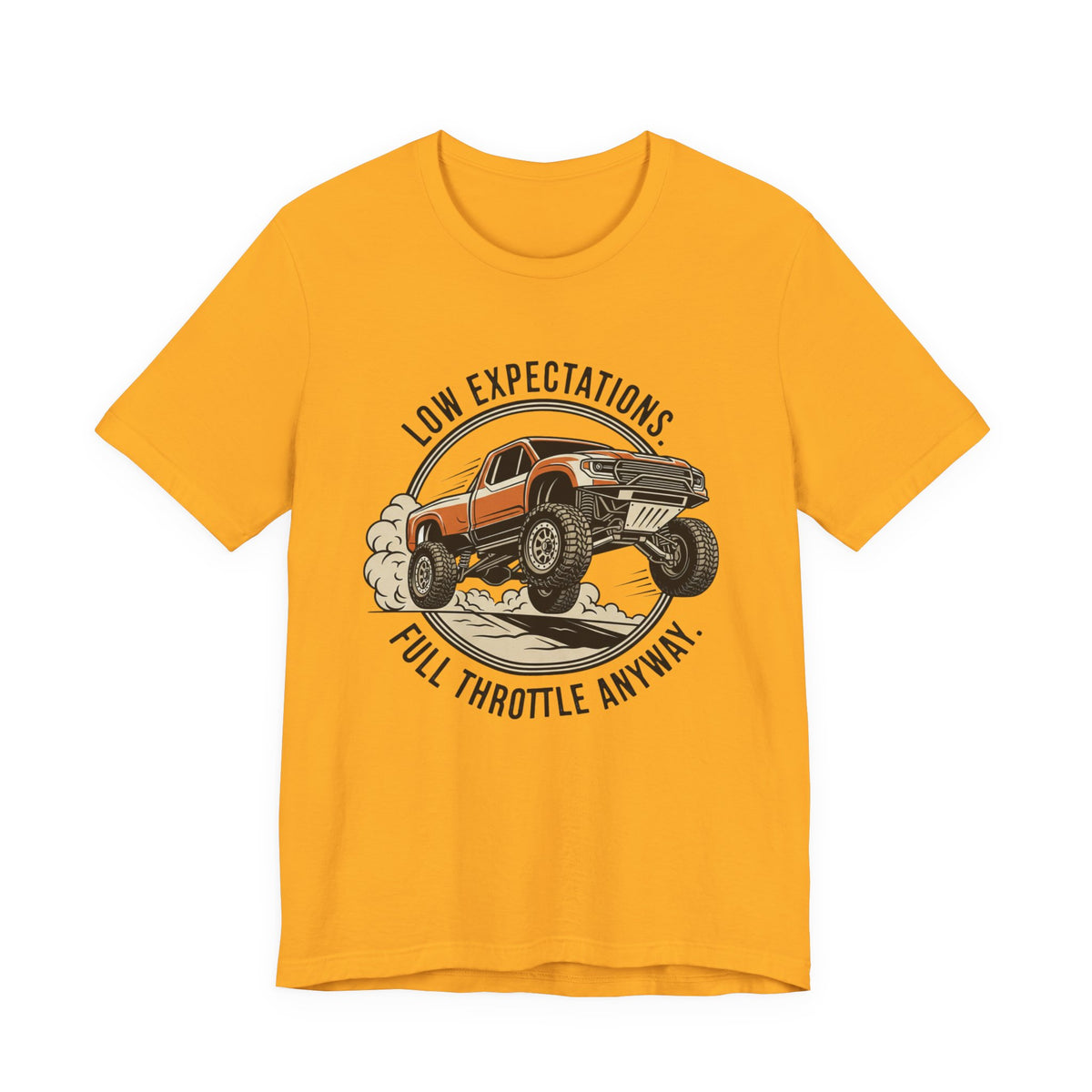 Low Expectations Full Throttle Anyway T-Shirt