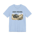 Keep Moving, Even If's A Bad Idea T-Shirt