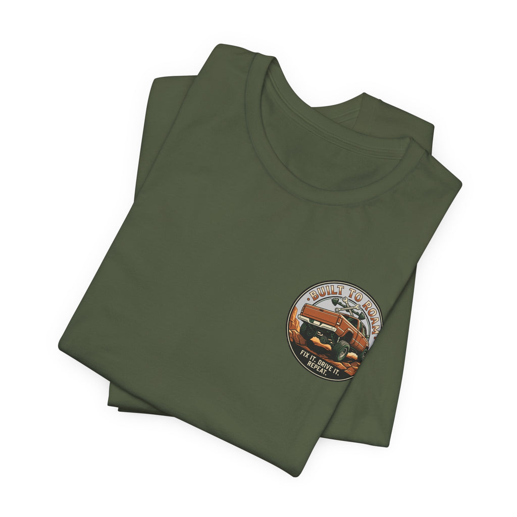 Built To Roam, Fix It, Drive It, Repeat T-Shirt