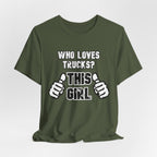 Who Loves Trucks? This Girl T-Shirt