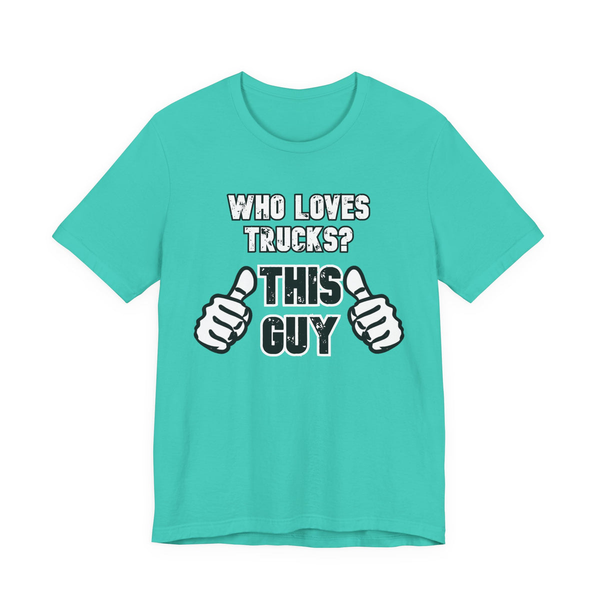 Who Loves Trucks? This Guy T-Shirt