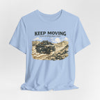 Keep Moving, Even If's A Bad Idea T-Shirt