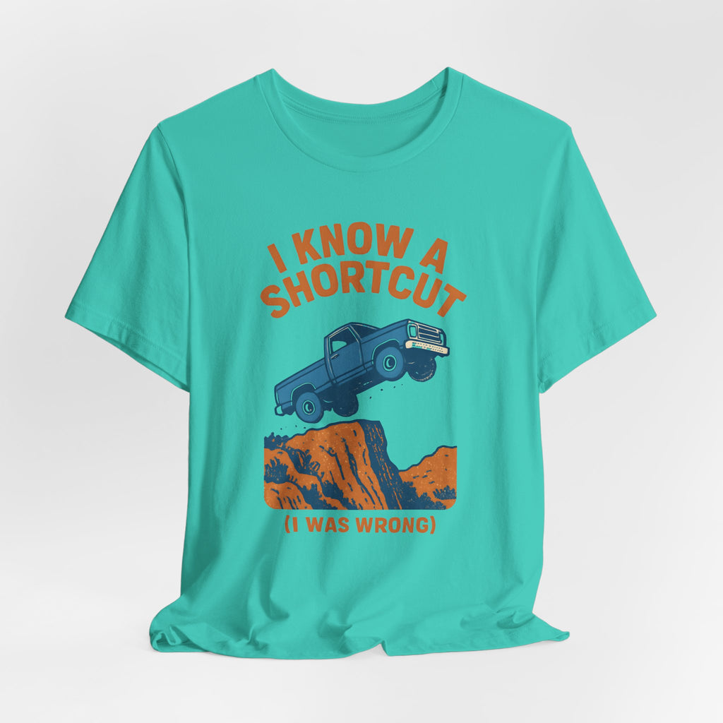 I Know A Shortcut T-Shirt