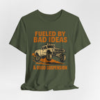 Fueled By Bad Ideas & Good Suspension T-Shirt