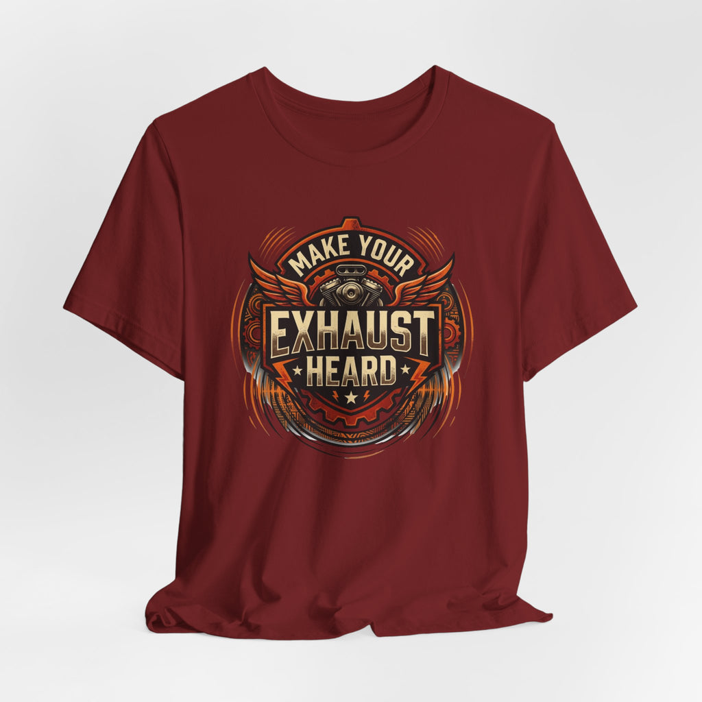 Make Your Exhaust Heard T-Shirt