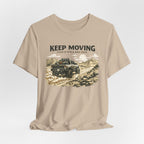 Keep Moving, Even If's A Bad Idea T-Shirt
