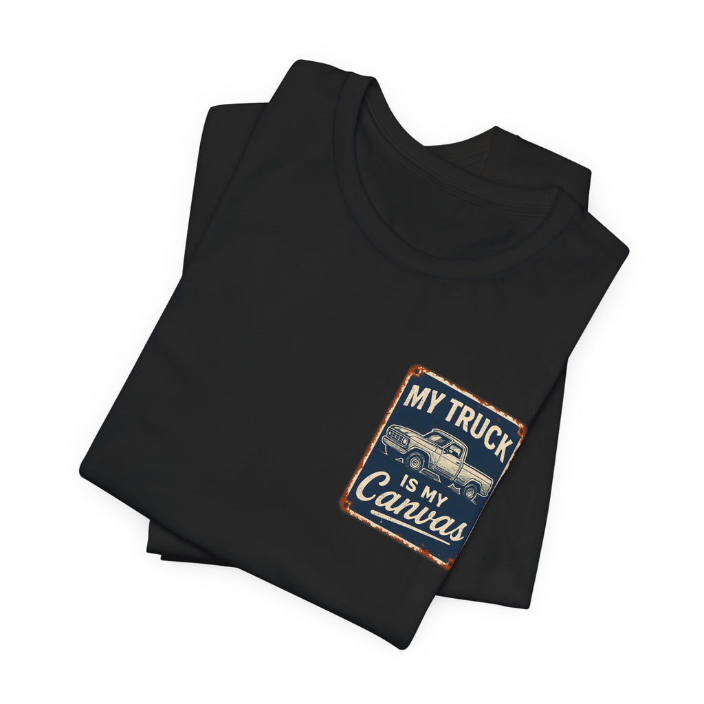 My Truck Is My Canvas T-Shirt