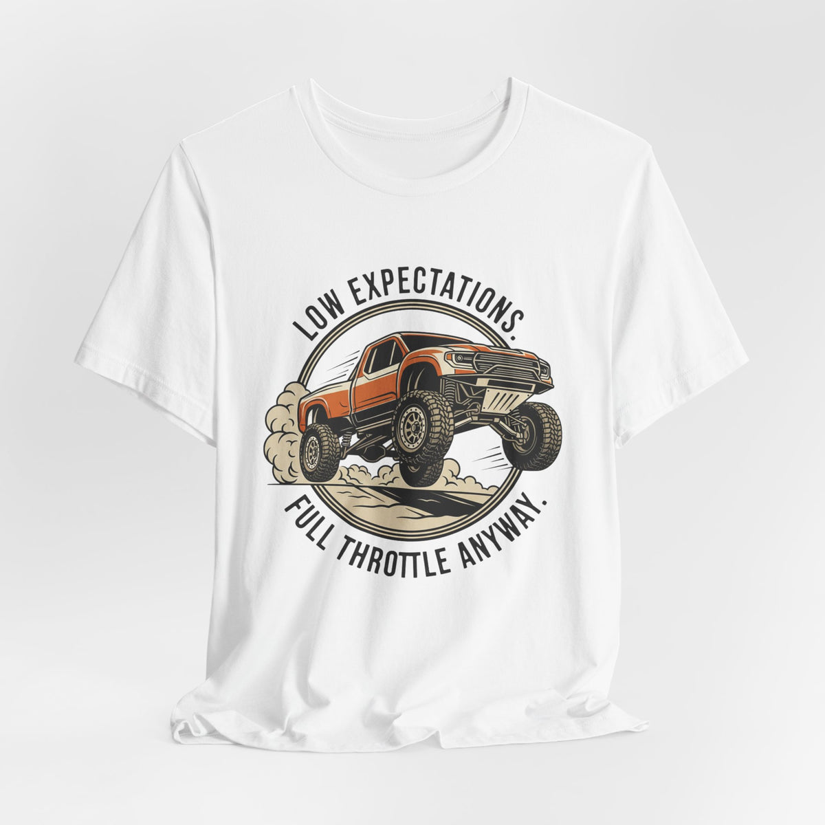 Low Expectations Full Throttle Anyway T-Shirt