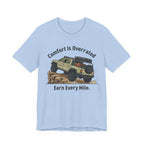 Comfort Is Overrated, Earn Every Mile T-Shirt