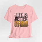 Life Is Better Offroad T-Shirt