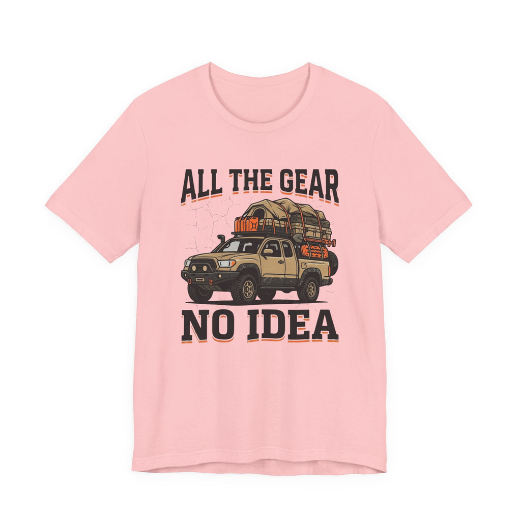 All The Gear, No Idea T-Shirt