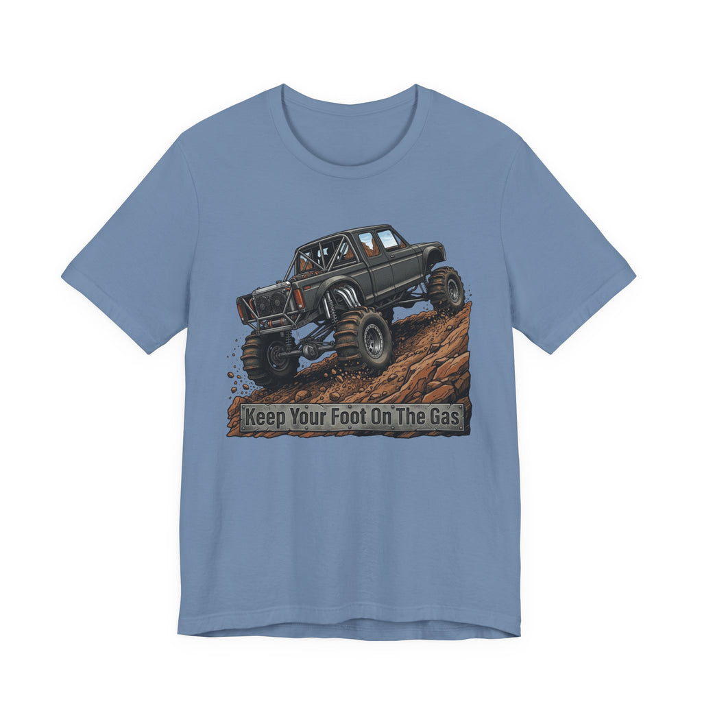 Keep Your Foot On The Gas T-Shirt