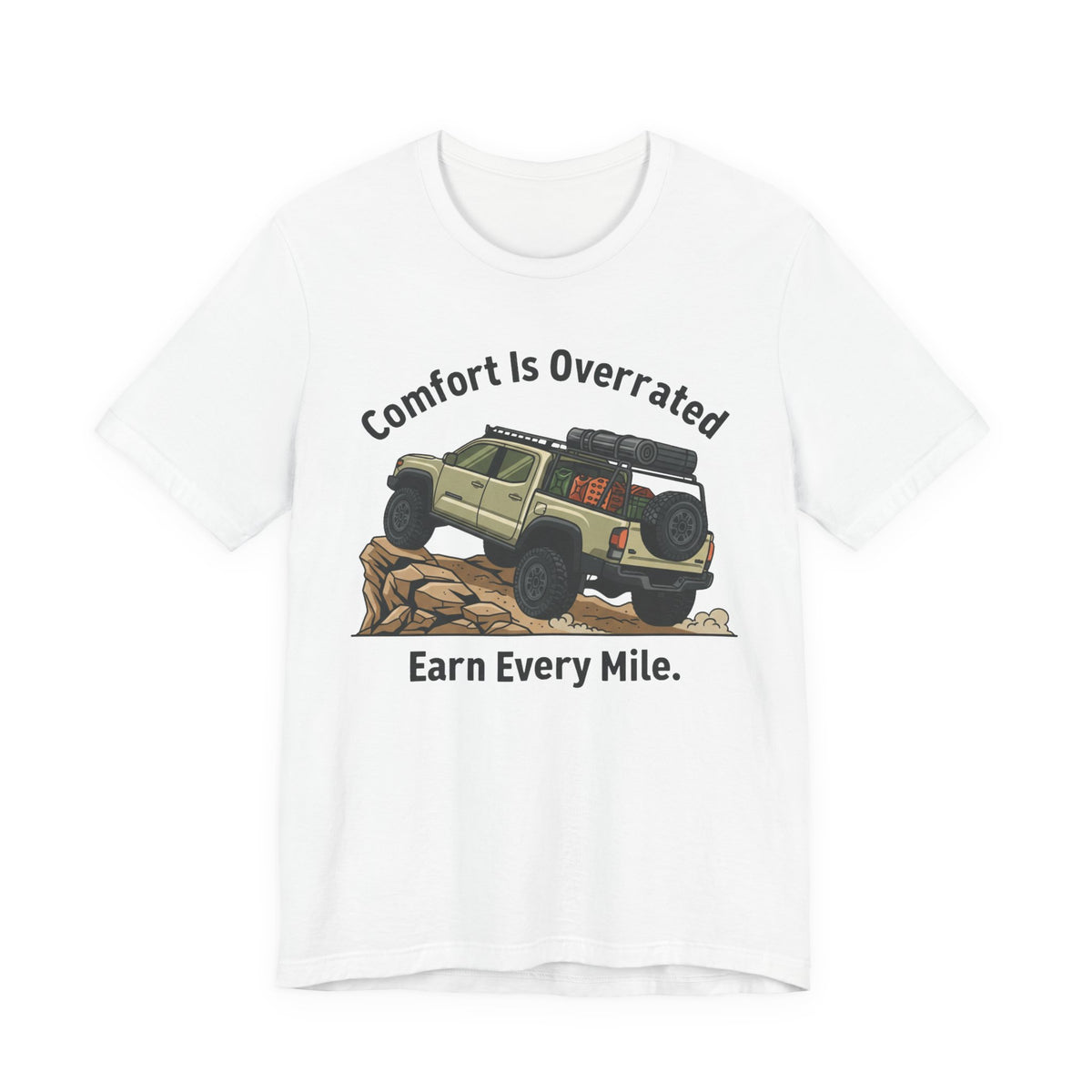 Comfort Is Overrated, Earn Every Mile T-Shirt
