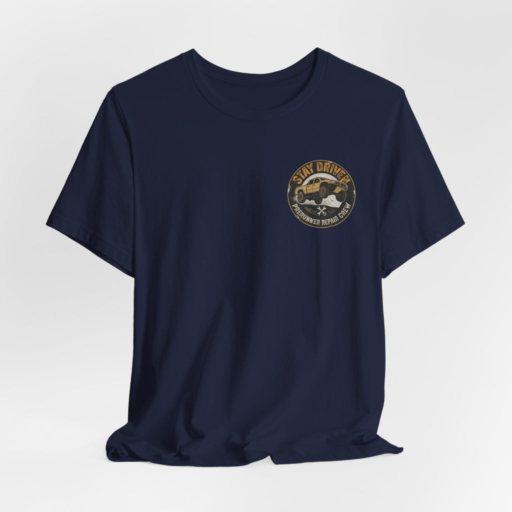 Stay Driven, Prerunner Repair Crew T-Shirt
