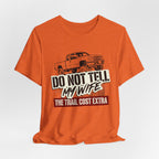 Do Not Tell My Wife The Trail Costs More T-Shirt